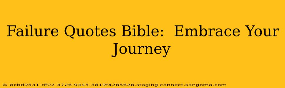 Failure Quotes Bible:  Embrace Your Journey