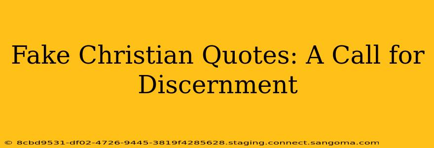 Fake Christian Quotes: A Call for Discernment