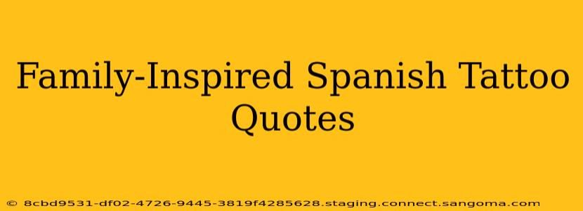 Family-Inspired Spanish Tattoo Quotes