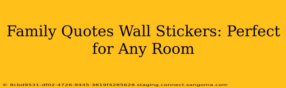 Family Quotes Wall Stickers: Perfect for Any Room