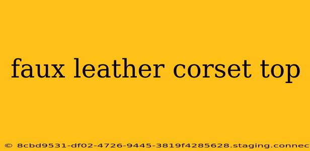 faux leather corset top