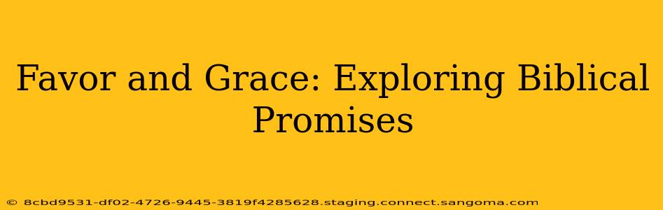 Favor and Grace: Exploring Biblical Promises