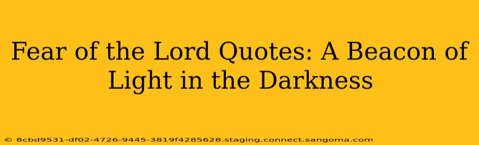 Fear of the Lord Quotes: A Beacon of Light in the Darkness