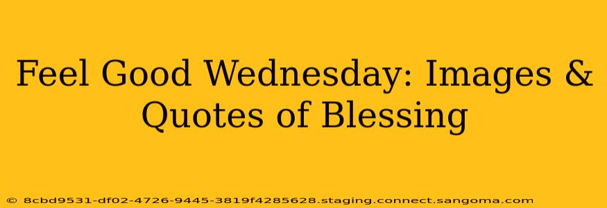 Feel Good Wednesday: Images & Quotes of Blessing