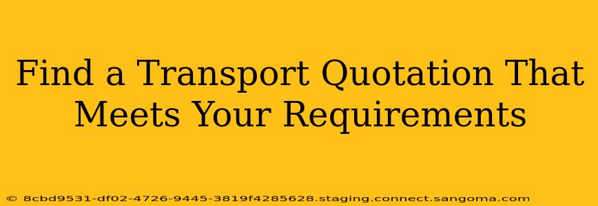 Find a Transport Quotation That Meets Your Requirements