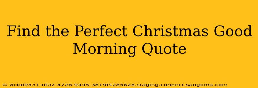 Find the Perfect Christmas Good Morning Quote