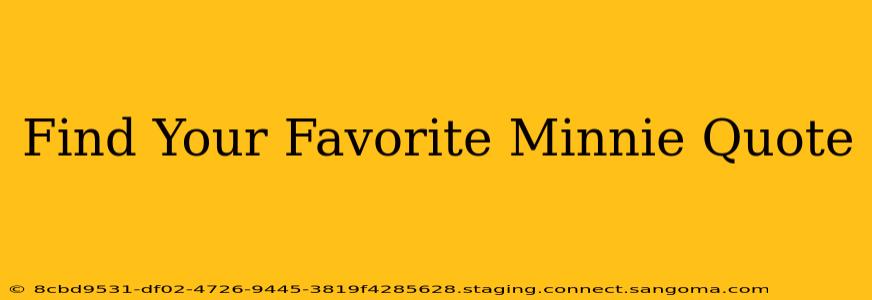 Find Your Favorite Minnie Quote