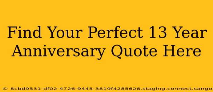 Find Your Perfect 13 Year Anniversary Quote Here