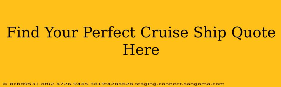 Find Your Perfect Cruise Ship Quote Here