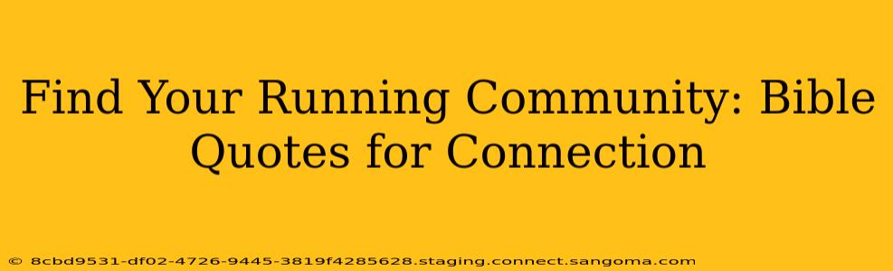 Find Your Running Community: Bible Quotes for Connection