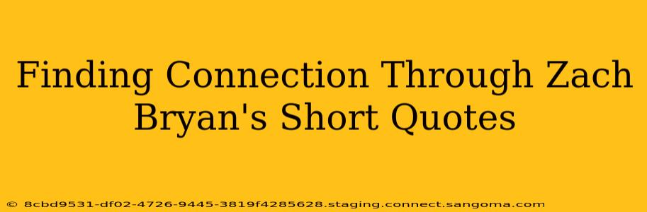 Finding Connection Through Zach Bryan's Short Quotes