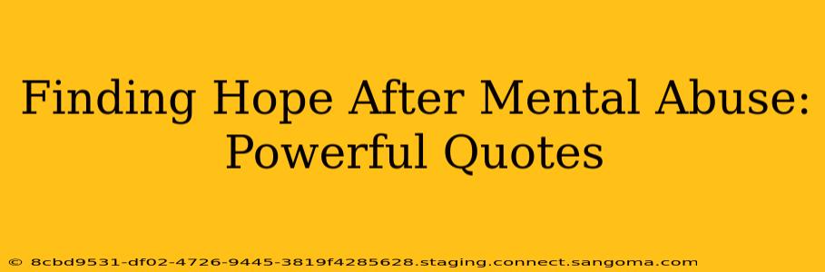 Finding Hope After Mental Abuse: Powerful Quotes