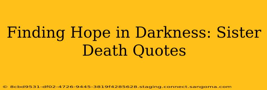Finding Hope in Darkness: Sister Death Quotes