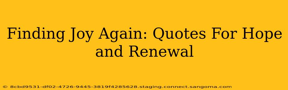 Finding Joy Again: Quotes For Hope and Renewal