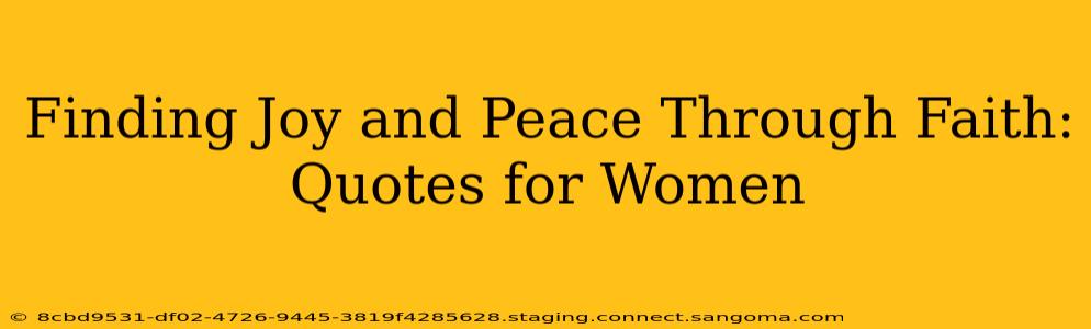 Finding Joy and Peace Through Faith: Quotes for Women