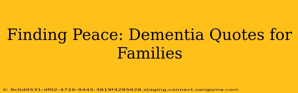 Finding Peace: Dementia Quotes for Families