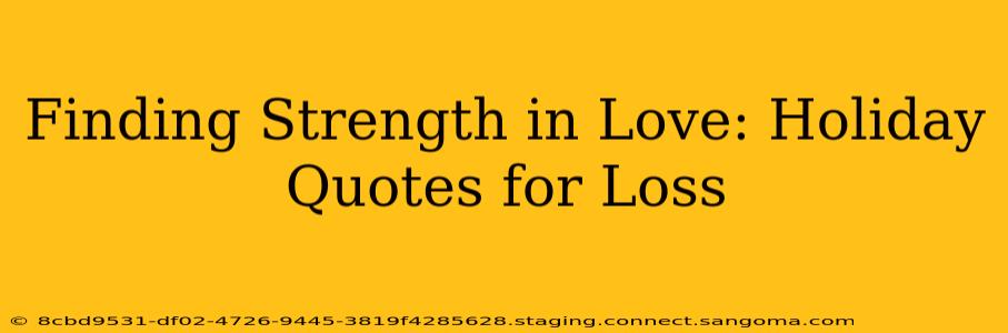 Finding Strength in Love: Holiday Quotes for Loss