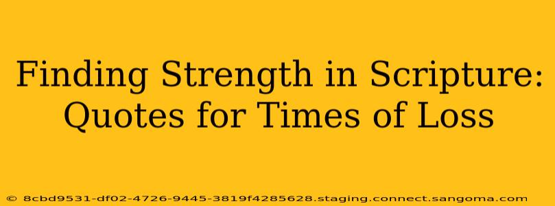 Finding Strength in Scripture:  Quotes for Times of Loss