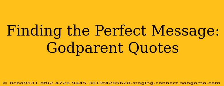 Finding the Perfect Message: Godparent Quotes