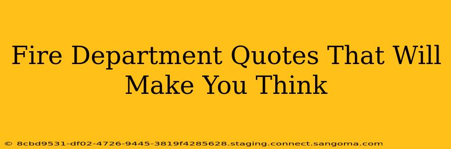 Fire Department Quotes That Will Make You Think