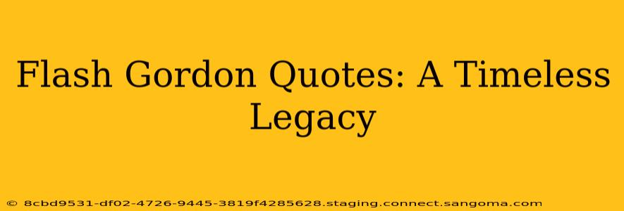 Flash Gordon Quotes: A Timeless Legacy