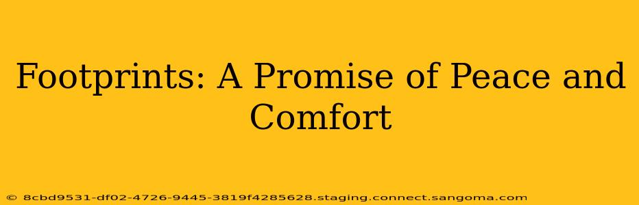 Footprints: A Promise of Peace and Comfort