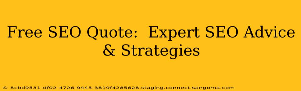 Free SEO Quote:  Expert SEO Advice & Strategies