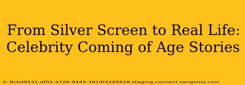 From Silver Screen to Real Life: Celebrity Coming of Age Stories