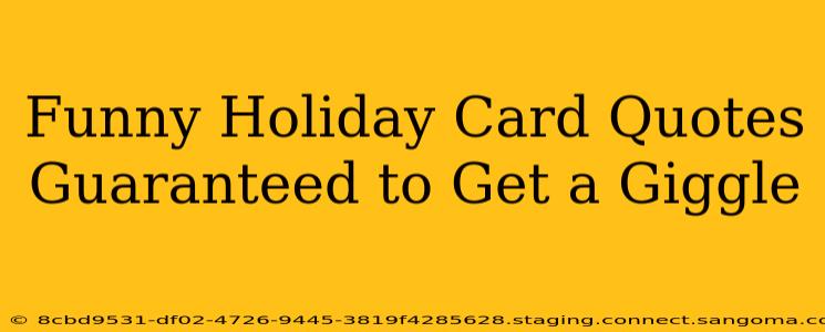 Funny Holiday Card Quotes Guaranteed to Get a Giggle