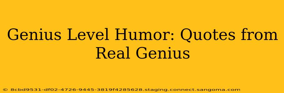 Genius Level Humor: Quotes from Real Genius