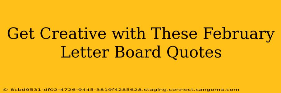Get Creative with These February Letter Board Quotes