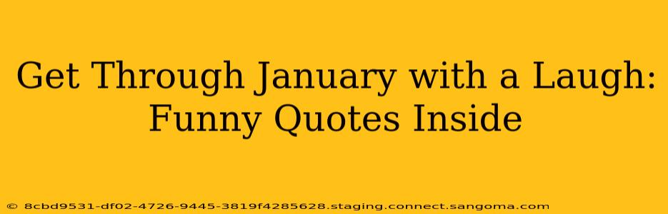 Get Through January with a Laugh: Funny Quotes Inside