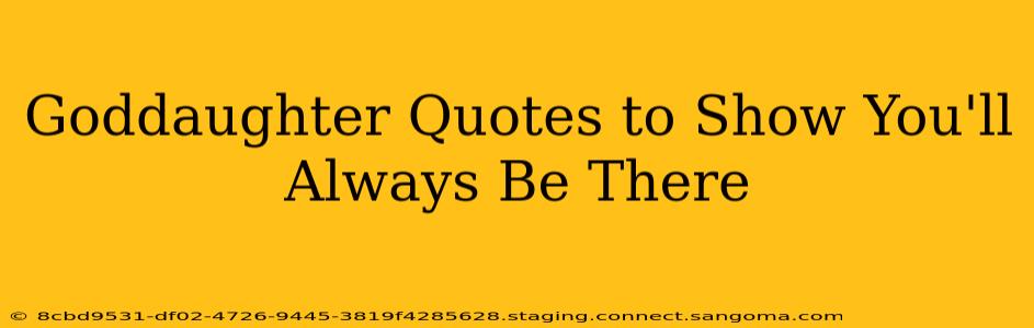 Goddaughter Quotes to Show You'll Always Be There