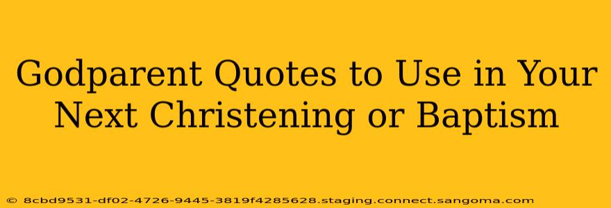 Godparent Quotes to Use in Your Next Christening or Baptism