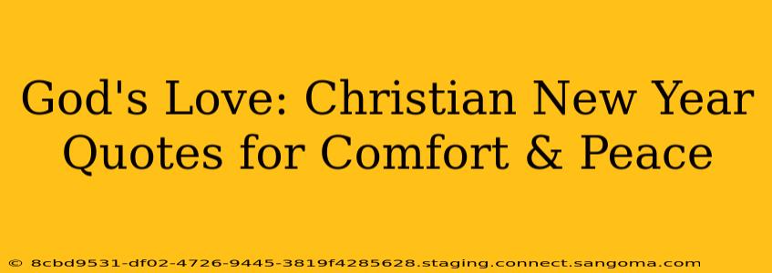God's Love: Christian New Year Quotes for Comfort & Peace