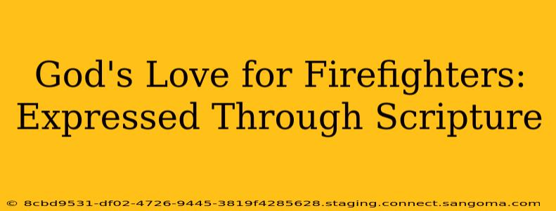 God's Love for Firefighters: Expressed Through Scripture