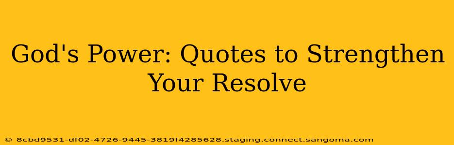 God's Power: Quotes to Strengthen Your Resolve
