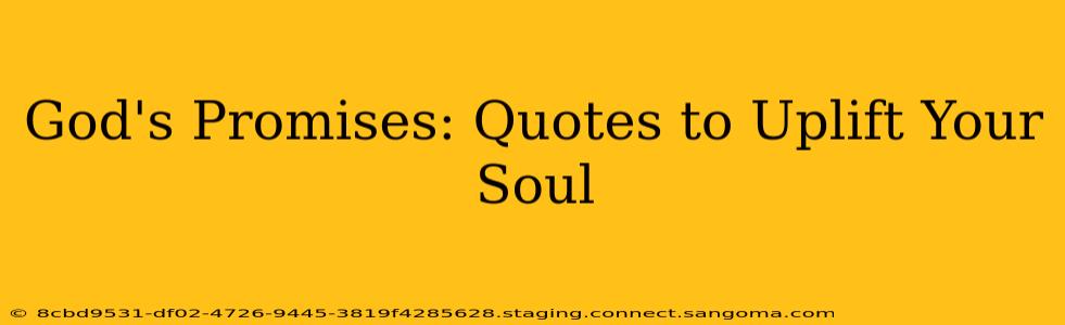 God's Promises: Quotes to Uplift Your Soul