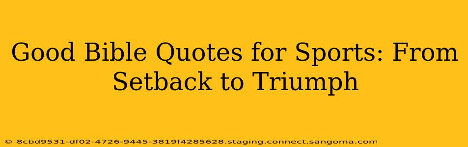Good Bible Quotes for Sports: From Setback to Triumph