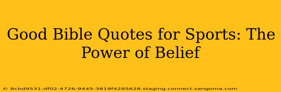 Good Bible Quotes for Sports: The Power of Belief