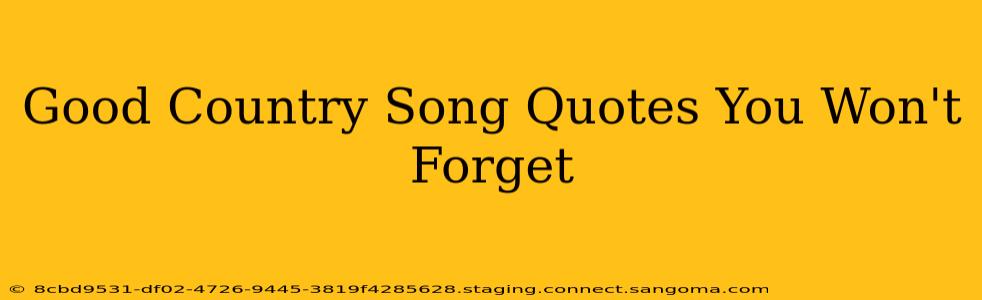 Good Country Song Quotes You Won't Forget
