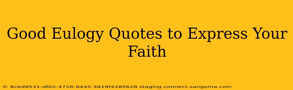 Good Eulogy Quotes to Express Your Faith