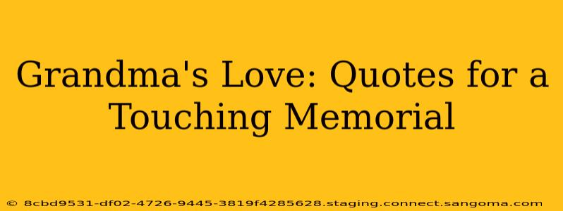 Grandma's Love: Quotes for a Touching Memorial
