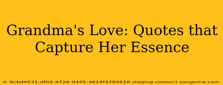 Grandma's Love: Quotes that Capture Her Essence