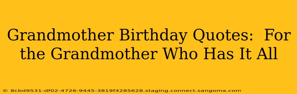 Grandmother Birthday Quotes:  For the Grandmother Who Has It All