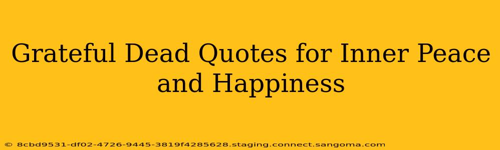 Grateful Dead Quotes for Inner Peace and Happiness