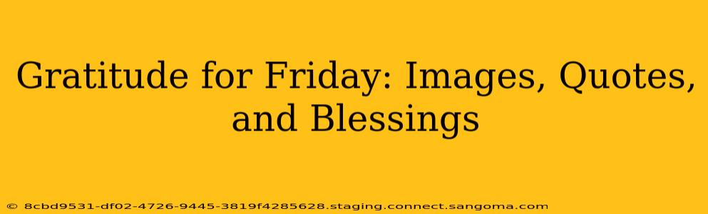 Gratitude for Friday: Images, Quotes, and Blessings