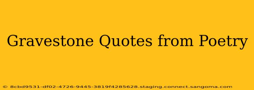 Gravestone Quotes from Poetry