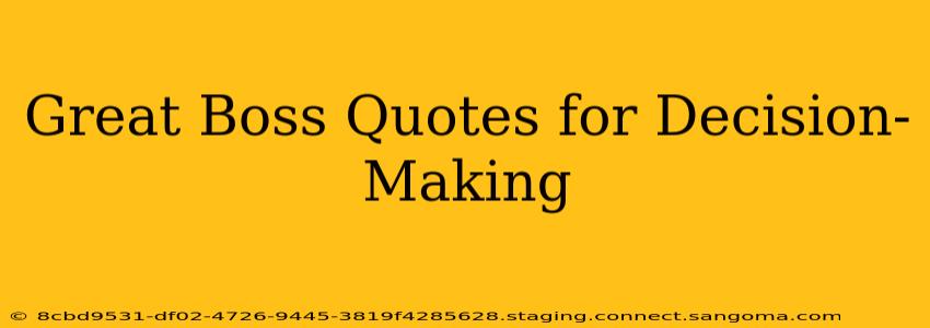 Great Boss Quotes for Decision-Making
