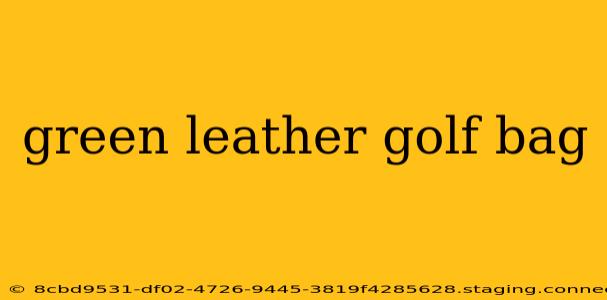 green leather golf bag